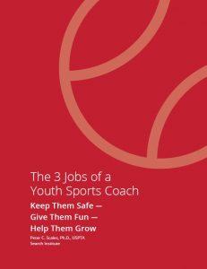 The 3 Jobs of a Youth Sports Coach. Keep them safe, Give them fun, Help them grow.