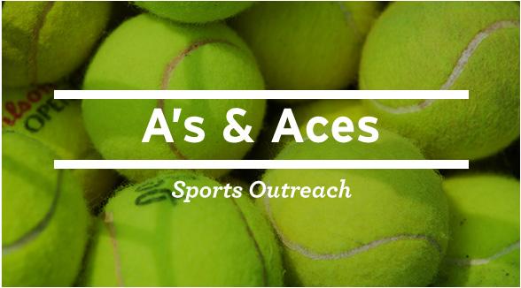 A's and Aces Sports outreach.